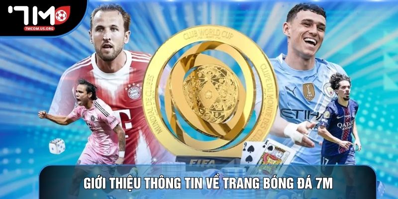 Giới thiệu thông tin về trang bóng đá 7M Giới thiệu thông tin về trang bóng đá 7M
